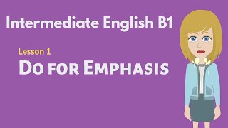 Intermediate English Conversations #1 Do for Emphasis