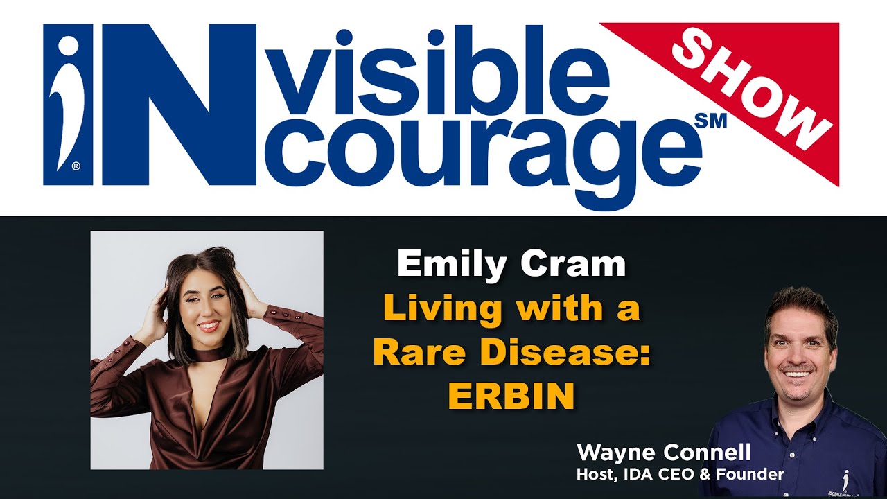 Emily Cram | A Rare Disease ERBIN | InVisible InCourage SHOW | Invisible Disabilities Association