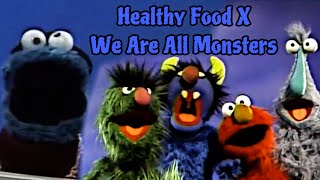 Sesame Street Mashup - Healthy Food X We Are All Monsters (FULL VERSION)