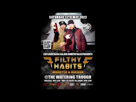 DJ'S FILTHY HABITS - MC'S MURDYER, KUEDON & RAZOR EXPLOSIVE BASS, BCB) SAT 13TH MAY 2023