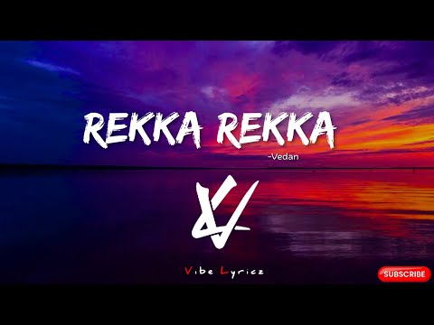 Rekka Rekka (Lyrics Song) | Bison Kaalamaadan | Dhruv Vikram | Arivu | Vedan | Vibe Lyricz
