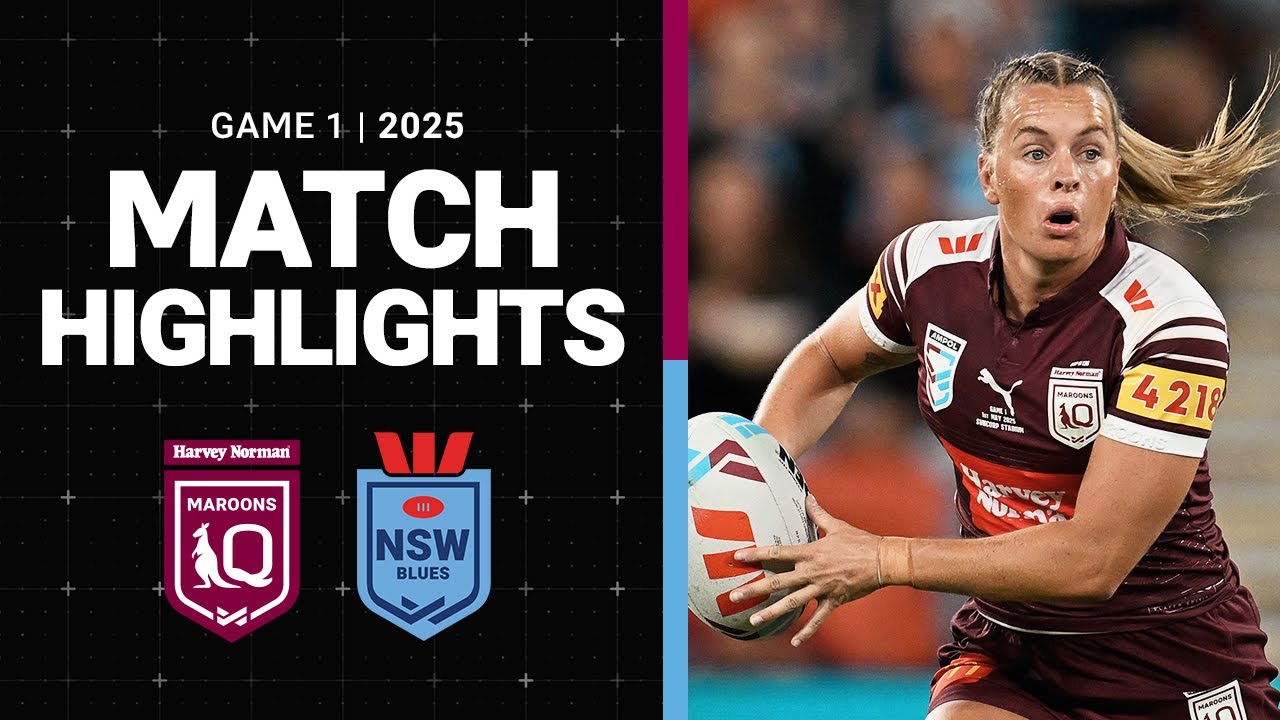 State of Origin 2025 Match Highlights | QLD Maroons v NSW Blues | Game 1
