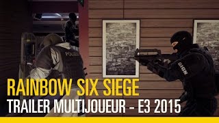 Rainbow Six Siege - Trailer Multijoueur - E3 2015