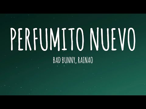 BAD BUNNY, RaiNao - PERFuMITO NUEVO