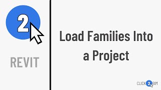 How to Load Families into a Revit Project