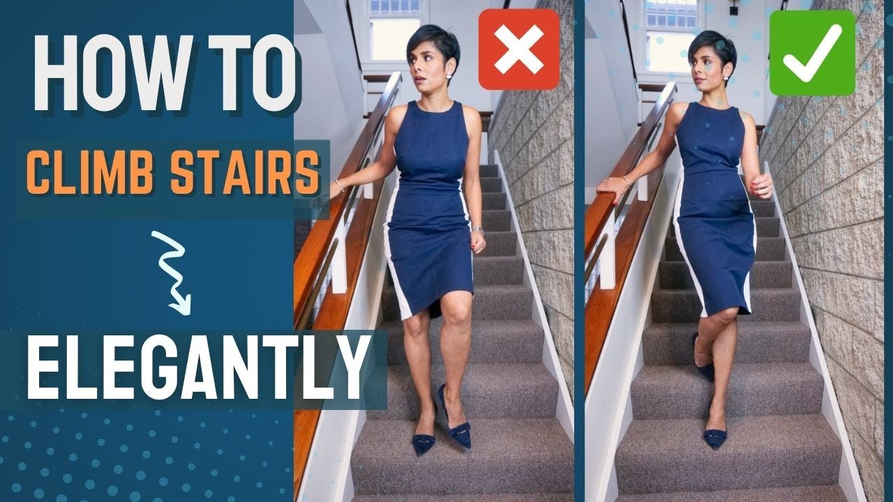 How to Walk UP and DOWN STAIRS Elegantly with Good posture
