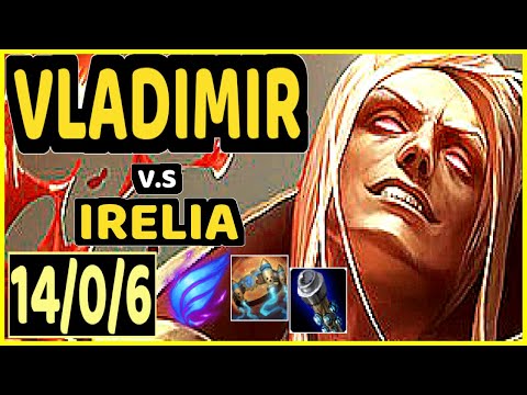 TAY (VLADIMIR) vs IRELIA - 14/0/6 KDA TOP CHALLENGER GAMEPLAY - BR