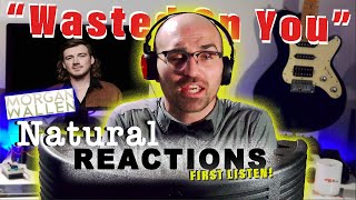 Morgan Wallen - Wasted On You (The Dangerous Sessions) Natural Reactions FIRST LISTEN