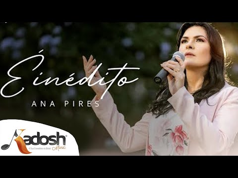 Ana Pires | É Inédito [ Clipe Oficial ]