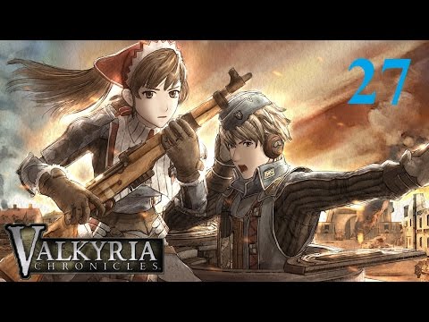 27. Let's Play Valkyria Chronicles - Homecoming Queen