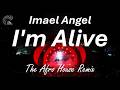 Imael Angel - I'm Alive (Afro House Remix)