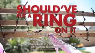 Should've Put A Ring On It - OFFICIAL TRAILER