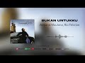 Armand Maulana Rio Febrian Bukan Untukku Official Audio