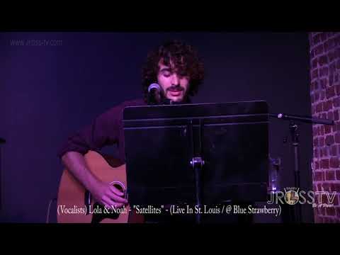 James Ross @ (Vocalists) Lola & Noah - "Satellites" - www.Jross-tv.com (St. Louis)