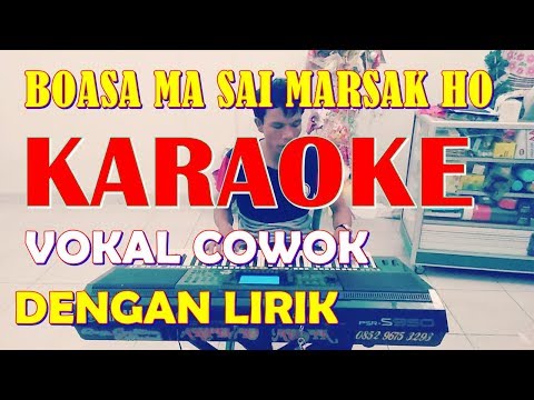KARAOKE BOASA MA SAI MARSAK HO - SUARA COWOK