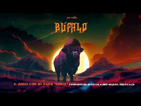 Ando Con Mi Papá 'Remix' - Son Krone, Peter Metivier, Randy SB, Albert Miliano, Freddy Alca I BÚFALO