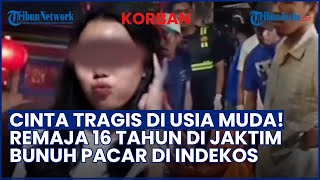 CINTA TRAGIS DI USIA MUDA! Remaja 16 Tahun di Jaktim Nekat Bunuh Pacar karena Cemburu
