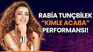 Rabia Tunçbilek&#39;ten &quot;Kimle Acaba&quot; Performansı!