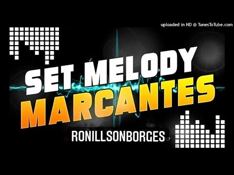 SET DE MELODY MARCANTE 40 MINUTOS