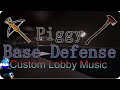 Piggy Base Defense Custom Lobby Music