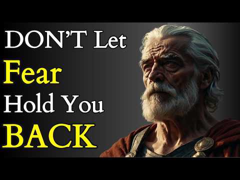 Don't Let Fear Hold YOU Back - Stoicism