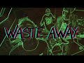 TRASHED - WASTE AWAY (Official Video)