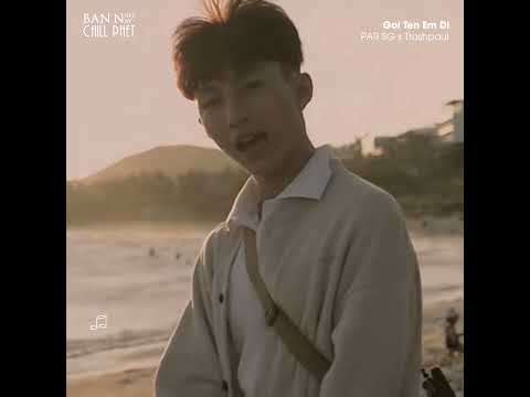 Gọi Tên Em Đi - PAR SG x Trashpaul
