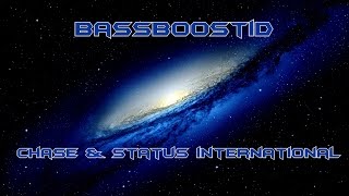 Chase &amp; Status - International (Bass Boosted)