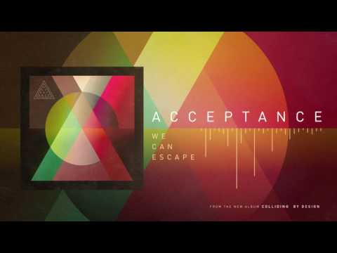 Acceptance - We Can Escape