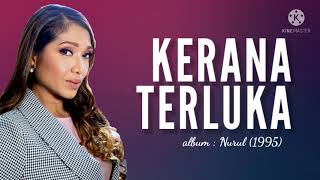 Download lagu Kerana Terluka | Nurul Wahab lirik mp3