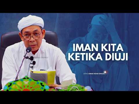 USTAZ AHMAD RIZAM - IMAN KITA KETIKA DIUJI ALLAH