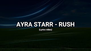 Ayra starr - Rush (Lyrics video)