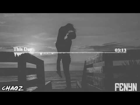 Fenyn x Chaoz - This Day (feat. Steklo) (Original Mix)