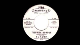 El Clod - Tijuana Border (Wolverton Mountain)1962 Challenge ‎– 9159