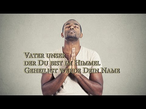 Vater unser, der Du bist im Himmel