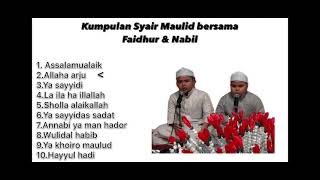 Download lagu Kumpulan Syair Maulid bersama Faidhur &Nabil mp3 Download lagu Kumpulan Syair Maulid bersama Faidhur &Nabil mp3