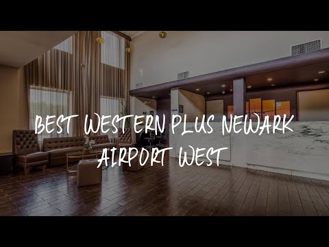 Best Western Plus Newark Airport West Review - Newark , United States of America