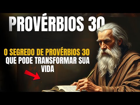 O Segredo Escondido em Provérbios 30 Que Pode Transformar Sua Vida