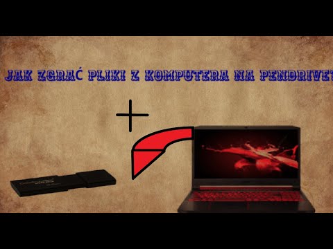 Jak zgrać pliki z komputera na pendrive?