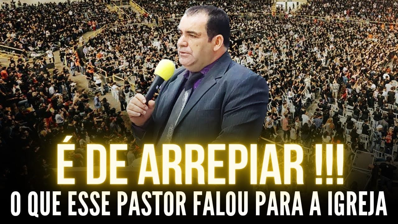 É De Arrepiar! O Que Esse Pastor Falou Para a Igreja - Pregação de Arrepiar 2022