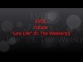 Low Life Future /The Weeknd Clean (Official/Radio) with lyrics
