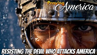 PFL-Resisting The Devil Who Attacks America - Praying for America - Sept 13, 2023