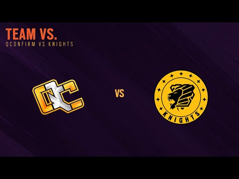 QConfirm vs. Knights - South APAC League 2021 - Stage 1 - Playday #2