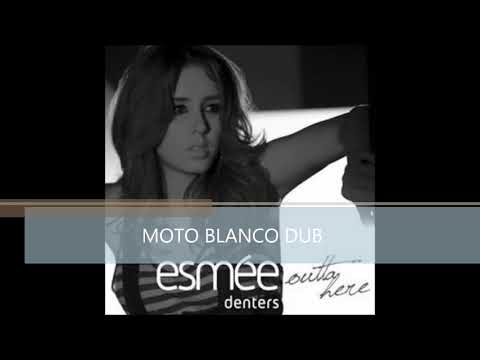 Esmee Denters   Outta Here Moto Blanco Dub m4a