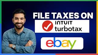 How to file eBay taxes on TurboTax[LATEST GUIDE]