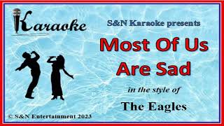 S&amp;N Karaoke - The Eagles - Most Of Us Are Sad