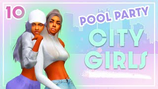 💎The Sims 4 | City Girls💎#10 POOL PARTY
