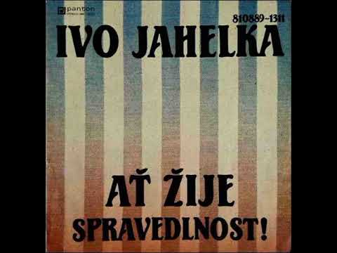 LP přepis - Ivo Jahelka - Ať žije spravedlnost!