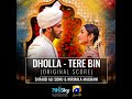 Dholla Tere Bin