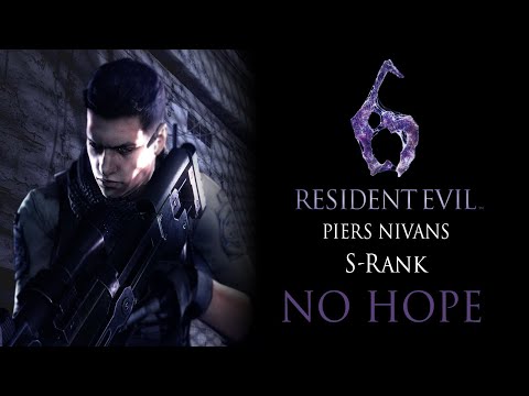 Resident Evil 6: Chris Campaign "NO HOPE"  S - Rank "PIERS" Full Walkthrough (PS4)
